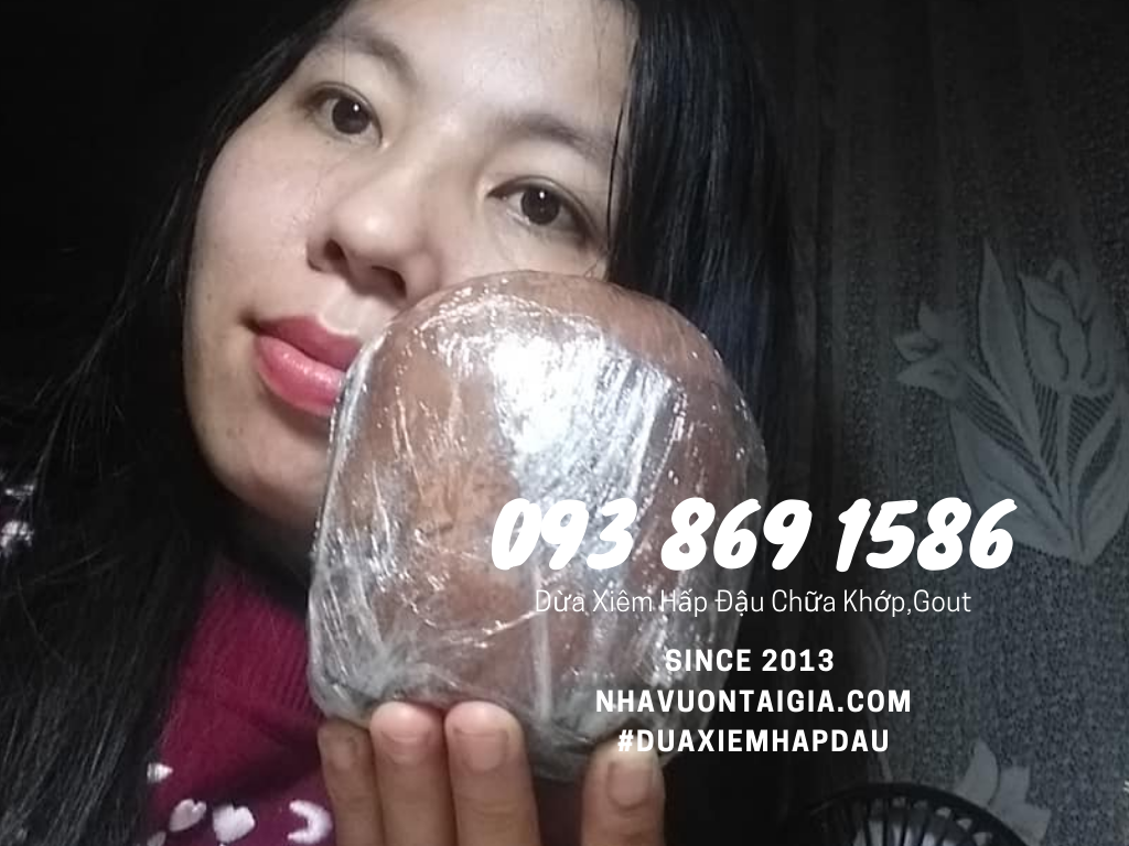 Coconut bean Dừa xiêm hấp đậu since 2013 chữa đau nhức xương khớp Gout tại nhà